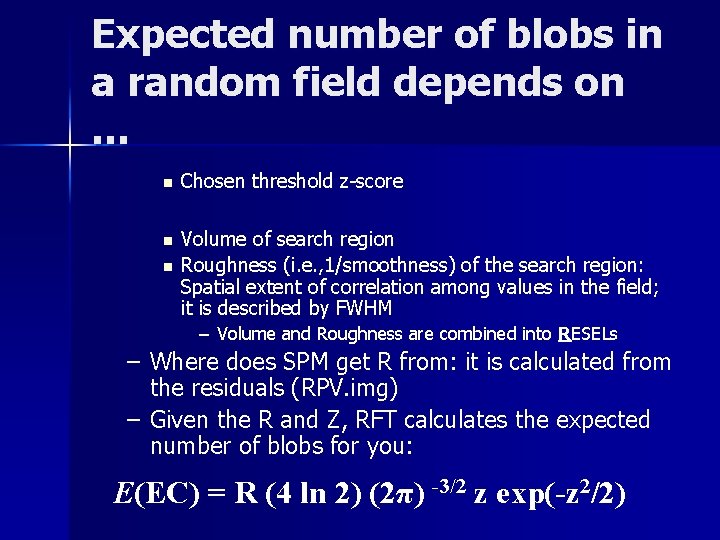 Expected number of blobs in a random field depends on … n Chosen threshold