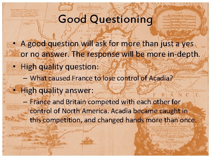 Good Questioning • A good question will ask for more than just a yes
