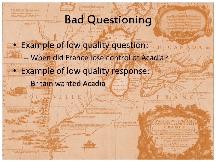 Bad Questioning • Example of low quality question: – When did France lose control