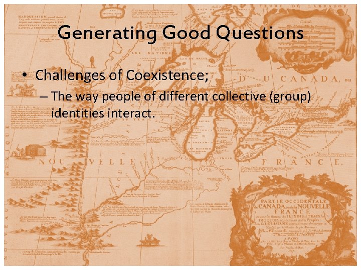 Generating Good Questions • Challenges of Coexistence; – The way people of different collective
