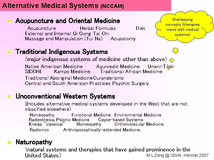 Alternative Medical Systems (NCCAM) n Acupuncture and Oriental Medicine Acupuncture Herbal Formulas Diet External