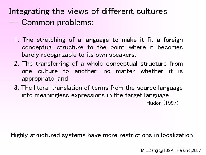 Integrating the views of different cultures -- Common problems: 1. The stretching of a