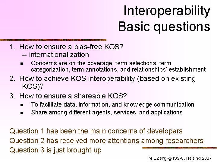 Interoperability Basic questions 1. How to ensure a bias-free KOS? -- internationalization n Concerns