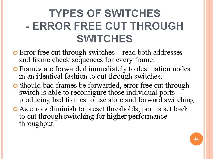 TYPES OF SWITCHES - ERROR FREE CUT THROUGH SWITCHES Error free cut through switches