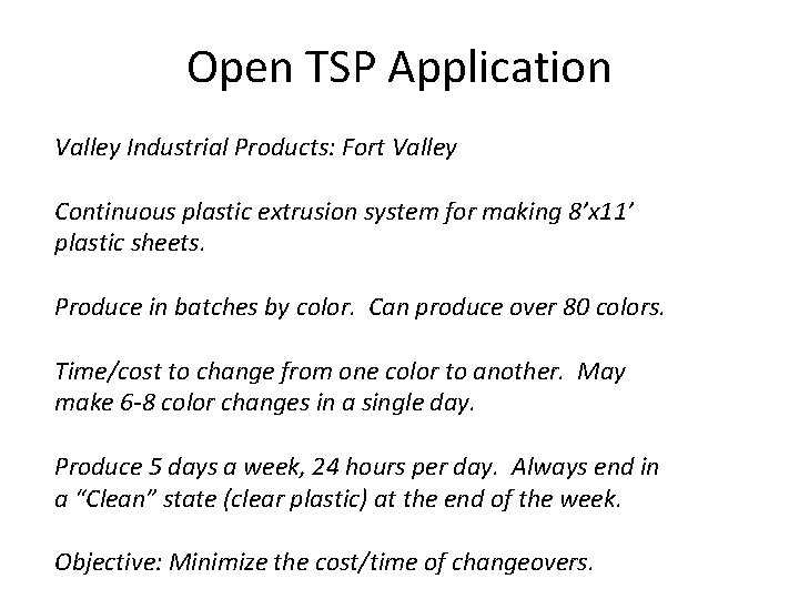 Open TSP Application Valley Industrial Products: Fort Valley Continuous plastic extrusion system for making