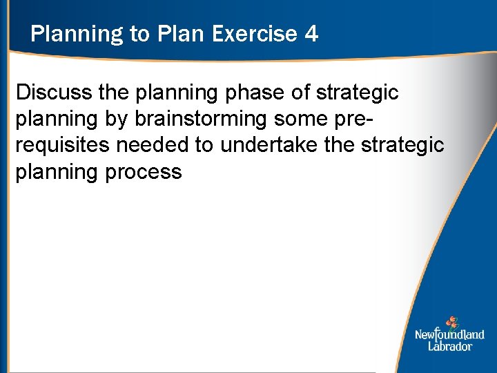 Planning to Plan Exercise 4 Discuss the planning phase of strategic planning by brainstorming