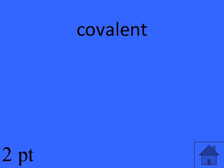 covalent 2 pt 