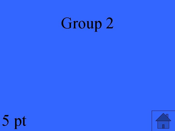 Group 2 5 pt 