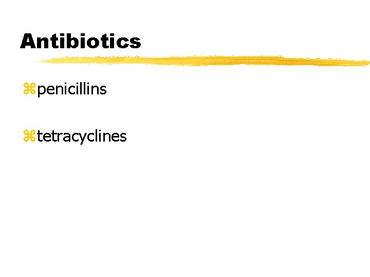 Antibiotics zpenicillins ztetracyclines 