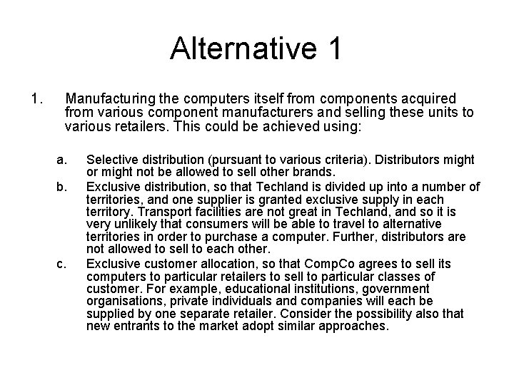 Alternative 1 1. Manufacturing the computers itself from components acquired from various component manufacturers