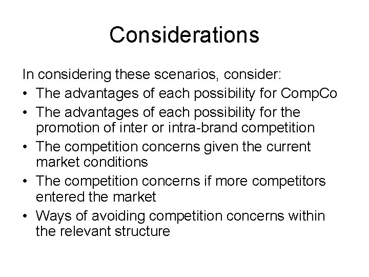 Considerations In considering these scenarios, consider: • The advantages of each possibility for Comp.