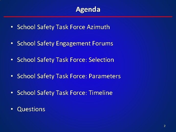 Agenda • School Safety Task Force Azimuth • School Safety Engagement Forums • School