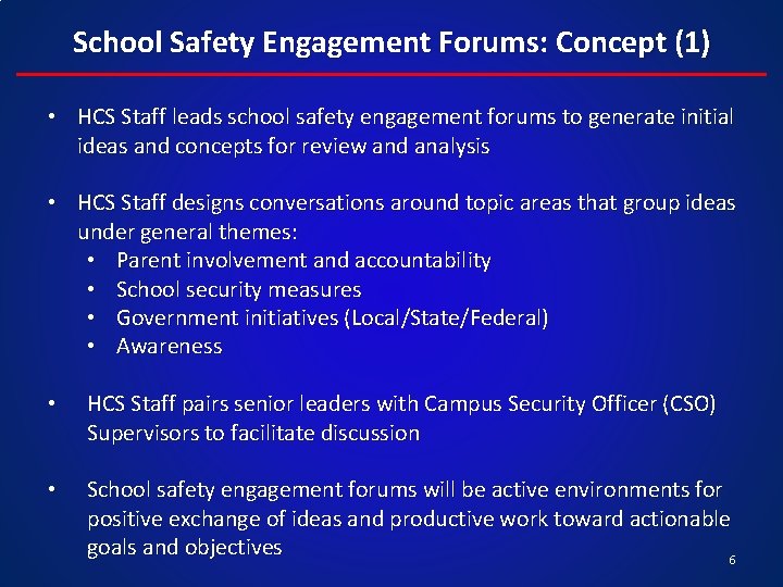 School Safety Engagement Forums: Concept (1) • HCS Staff leads school safety engagement forums