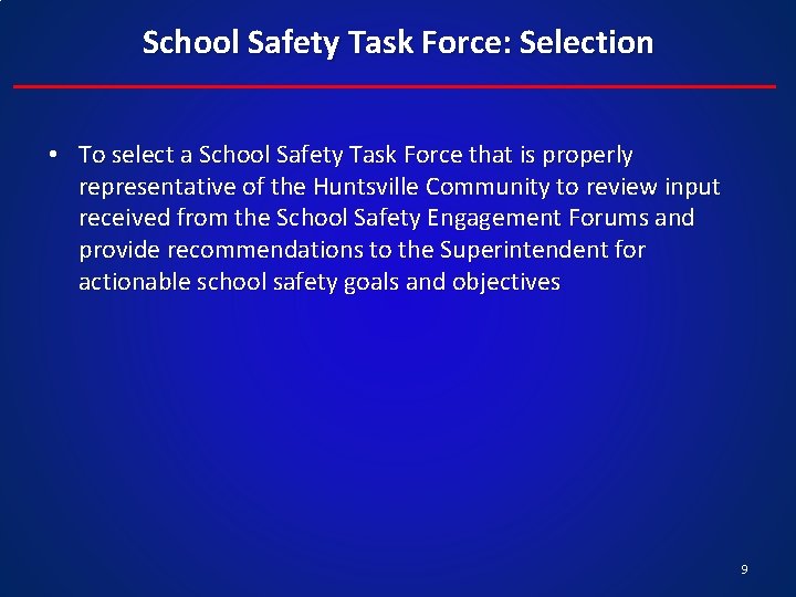 School Safety Task Force: Selection • To select a School Safety Task Force that