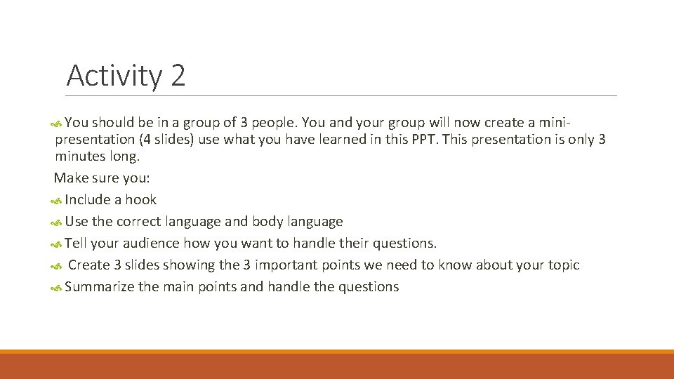 Activity 2 You should be in a group of 3 people. You and your