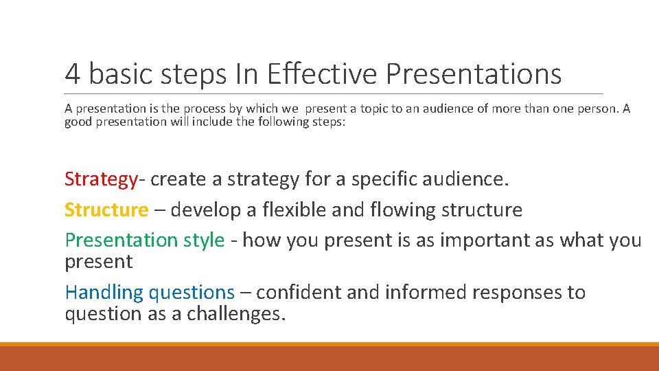 4 basic steps In Effective Presentations A presentation is the process by which we