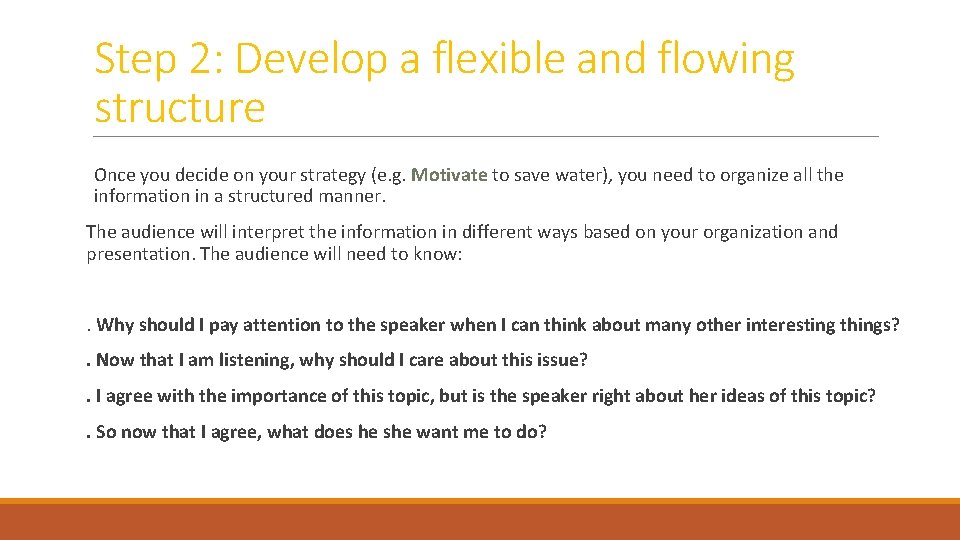 Step 2: Develop a flexible and flowing structure Once you decide on your strategy