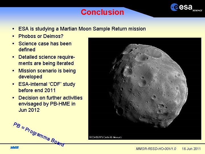 Conclusion ESA is studying a Martian Moon Sample Return mission Phobos or Deimos? Science