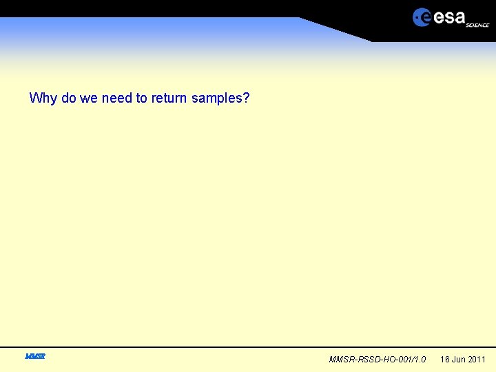 Why do we need to return samples? MMSR-RSSD-HO-001/1. 0 16 Jun 2011 