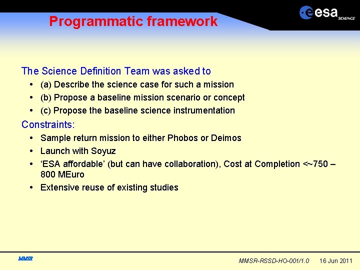 Programmatic framework The Science Definition Team was asked to (a) Describe the science case