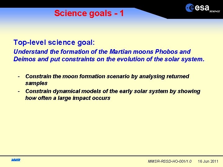 Science goals - 1 Top-level science goal: Understand the formation of the Martian moons