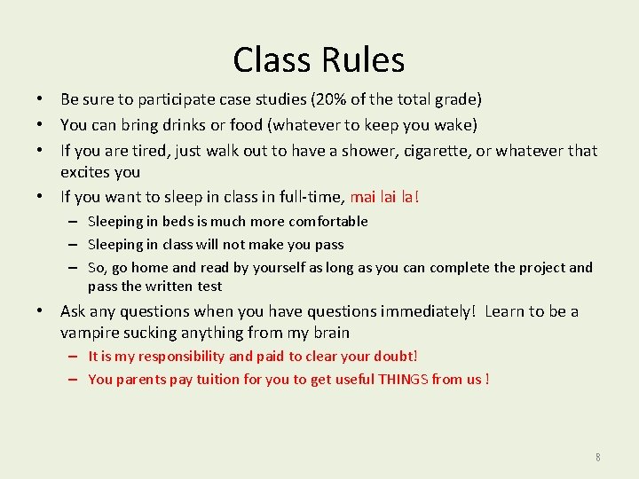 Class Rules • Be sure to participate case studies (20% of the total grade)