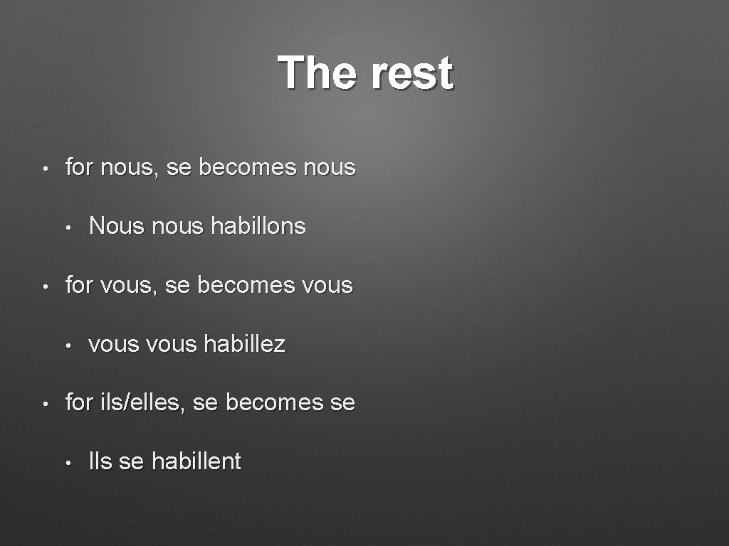 The rest • for nous, se becomes nous • • for vous, se becomes