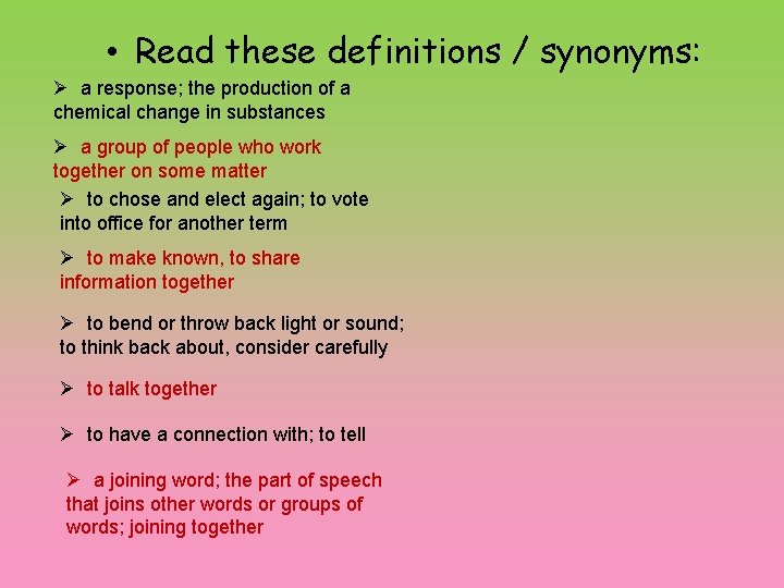  • Read these definitions / synonyms: Ø a response; the production of a