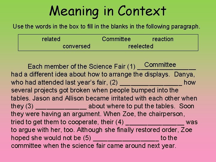 Meaning in Context Use the words in the box to fill in the blanks