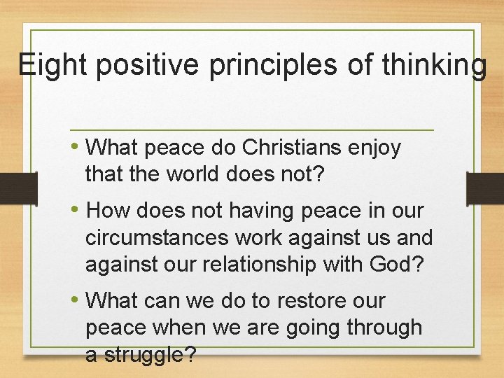 Eight positive principles of thinking • What peace do Christians enjoy that the world