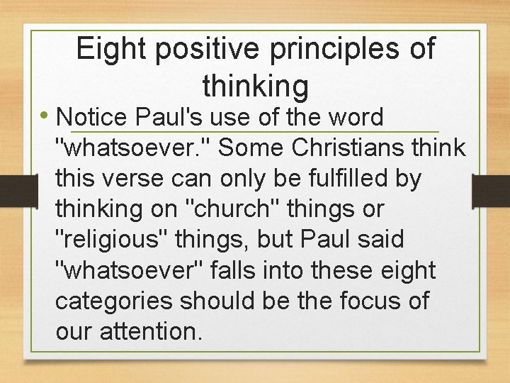 Eight positive principles of thinking • Notice Paul's use of the word "whatsoever. "