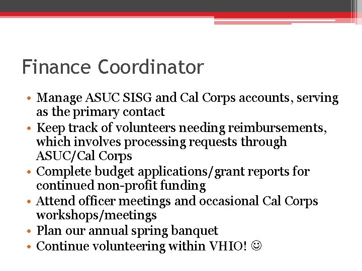 Finance Coordinator • Manage ASUC SISG and Cal Corps accounts, serving as the primary