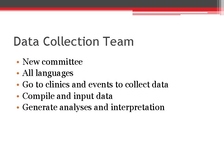 Data Collection Team • • • New committee All languages Go to clinics and