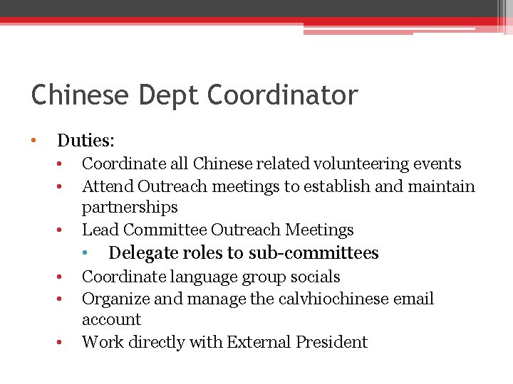 Chinese Dept Coordinator • Duties: • • • Coordinate all Chinese related volunteering events