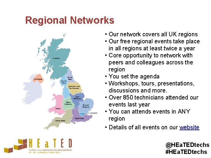 Regional Networks • Our network covers all UK regions • Our free regional events