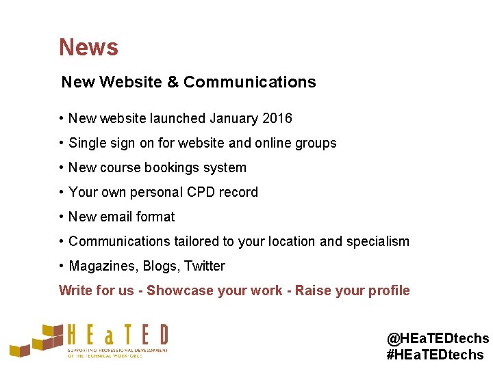 News New Website & Communications • New website launched January 2016 • Single sign