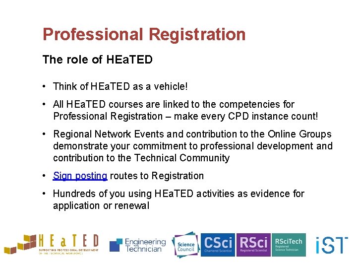 Professional Registration The role of HEa. TED • Think of HEa. TED as a