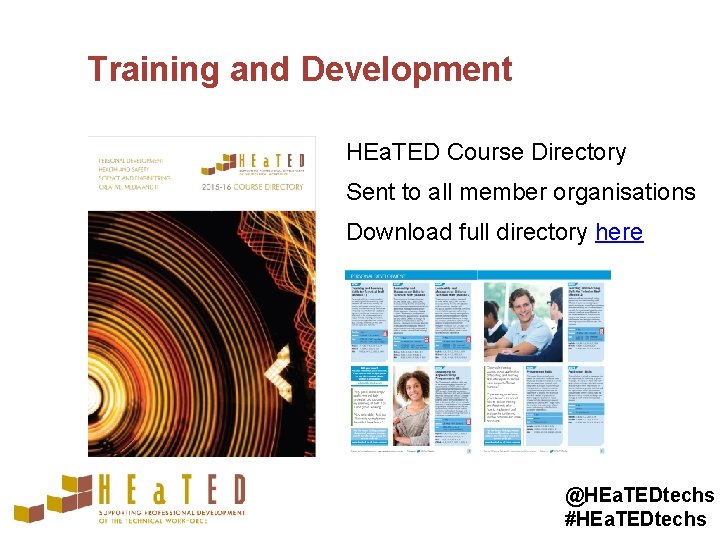 Training and Development HEa. TED Course Directory Sent to all member organisations Download full