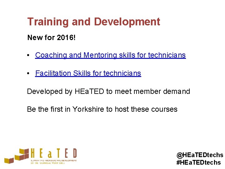Training and Development New for 2016! • Coaching and Mentoring skills for technicians •