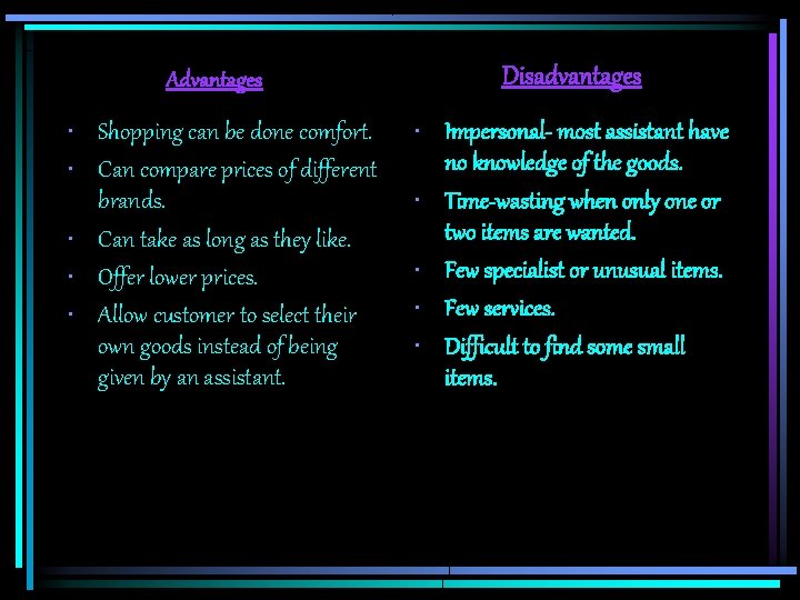 Advantages • Shopping can be done comfort. • Can compare prices of different brands.