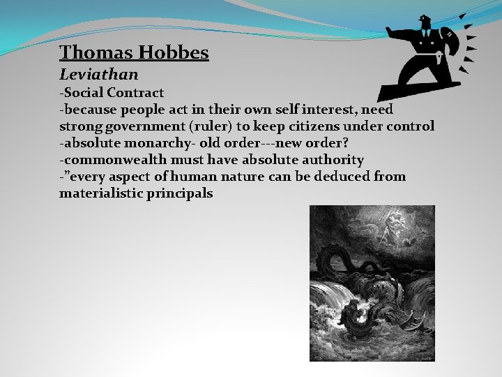 Thomas Hobbes Leviathan -Social Contract -because people act in their own self interest, need