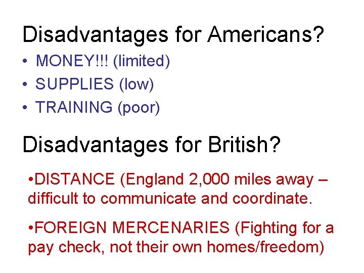 Disadvantages for Americans? • MONEY!!! (limited) • SUPPLIES (low) • TRAINING (poor) Disadvantages for