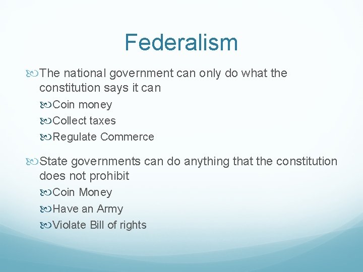 Federalism The national government can only do what the constitution says it can Coin