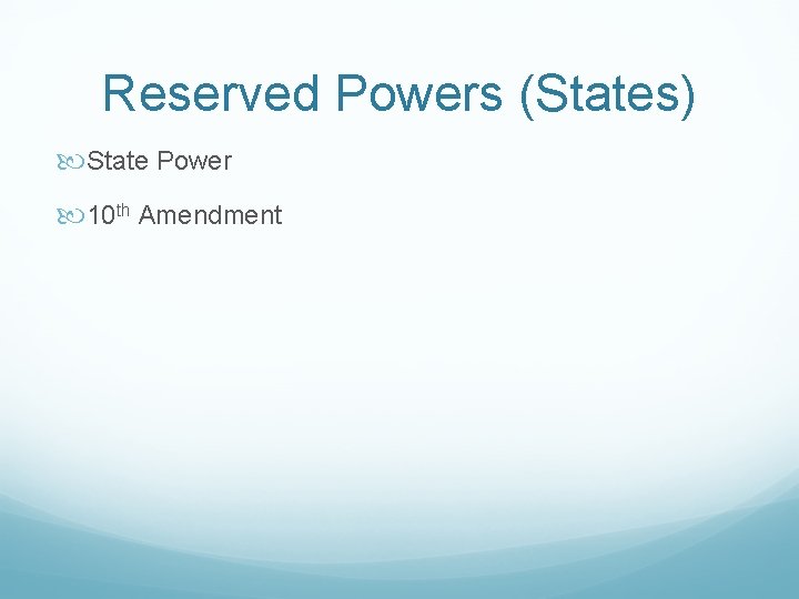 Reserved Powers (States) State Power 10 th Amendment 