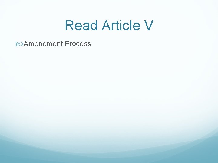 Read Article V Amendment Process 