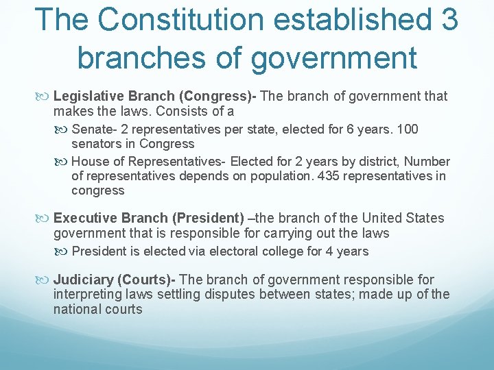 The Constitution established 3 branches of government Legislative Branch (Congress)- The branch of government