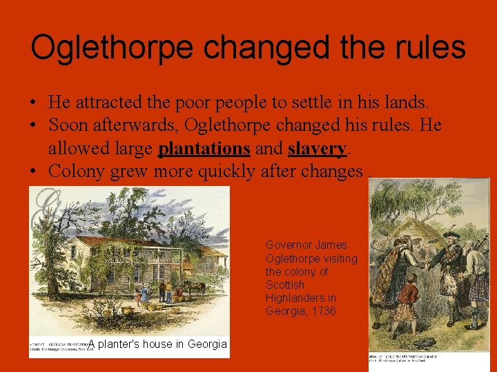 Oglethorpe changed the rules • He attracted the poor people to settle in his