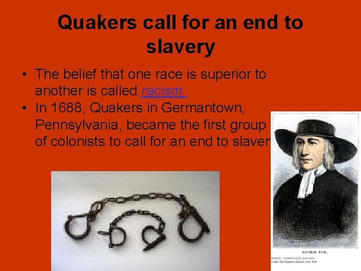 Quakers call for an end to slavery • The belief that one race is