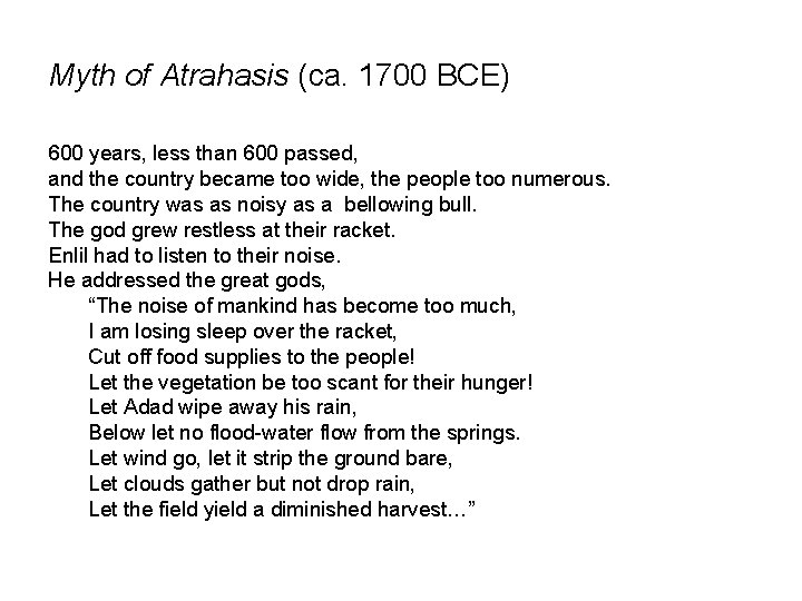 Myth of Atrahasis (ca. 1700 BCE) 600 years, less than 600 passed, and the