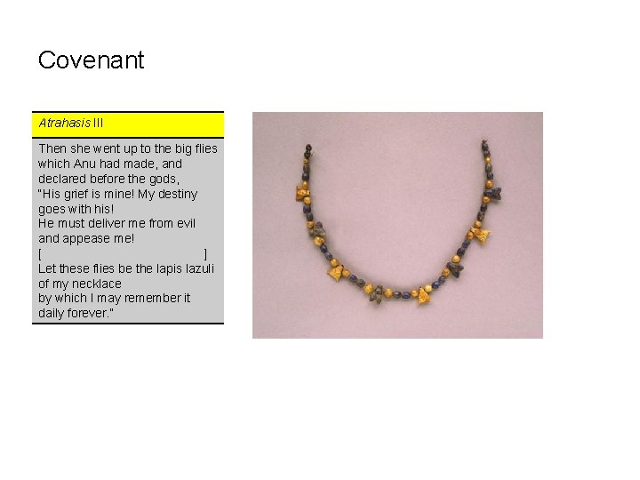 Covenant Atrahasis III Then she went up to the big flies which Anu had